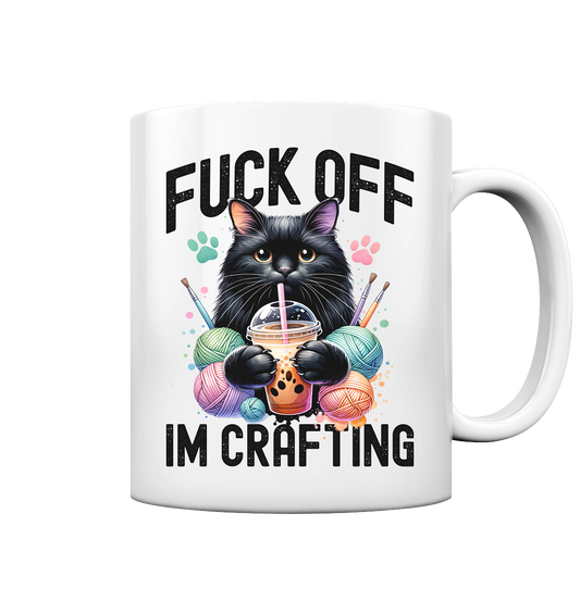 Fuck off Im Crafting - Keramiktasse weiß